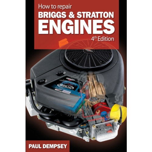 McGraw-Hill Education - Europe How to Repair Briggs and Stratton Engines, 4th Ed. (häftad, eng)