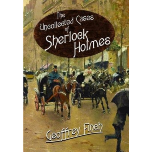 MX Publishing The Uncollected Cases of Sherlock Holmes (inbunden, eng)