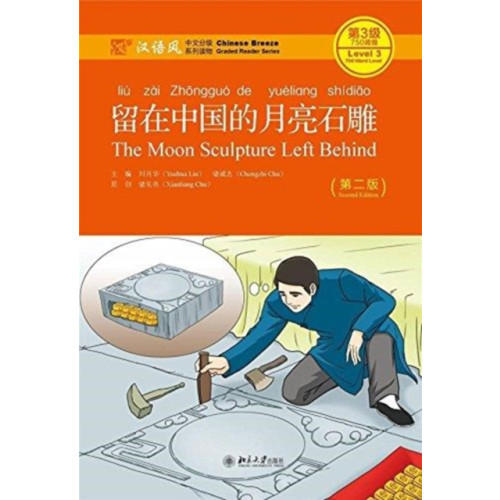 Peking University Press The Moon Sculpture Left Behind - Chinese Breeze Graded Reader, Level 3: 750 Words Level (häftad, eng)