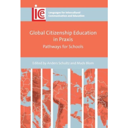 Multilingual Matters Global Citizenship Education in Praxis (inbunden, eng)