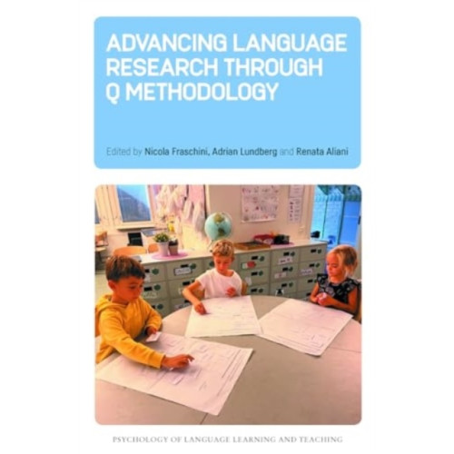 Multilingual Matters Advancing Language Research through Q Methodology (inbunden, eng)