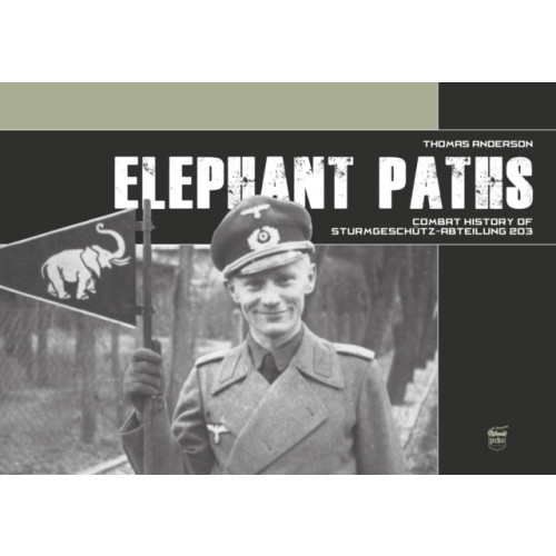 PeKo Publishing Kft. Elephant Paths: Combat History of Sturmgeschutz-Abteilung 203 (inbunden, eng)