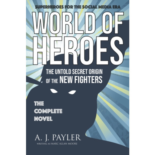 A. J. Payler World of Heroes (häftad, eng)