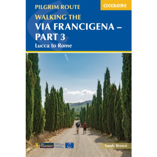 Cicerone Press Walking the Via Francigena Pilgrim Route - Part 3 (häftad, eng)