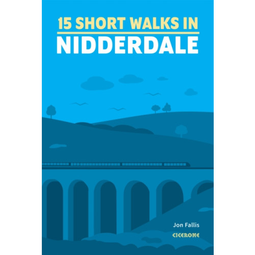 Cicerone Press Short Walks in Nidderdale (häftad, eng)