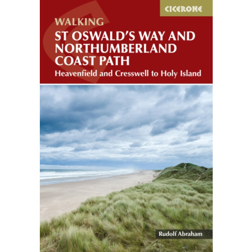 Cicerone Press Walking St Oswald's Way and Northumberland Coast Path (häftad, eng)