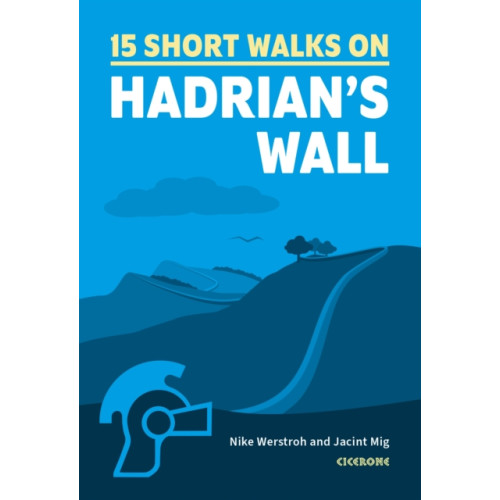 Cicerone Press Short Walks Hadrian's Wall (häftad, eng)