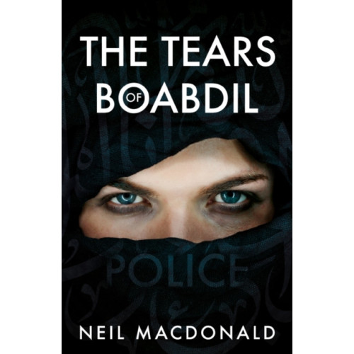 Troubador Publishing The Tears of Boabdil (häftad, eng)