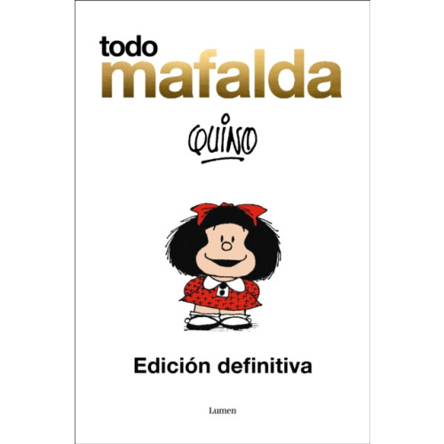 Penguin Random House Grupo Editorial Todo Mafalda (Edicion definitiva) / All of Mafalda (Ultimate Edition) Written by  Quino (inbunden, spa)