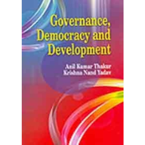 Deep & Deep Publications Governance Democracy and Development (inbunden, eng)