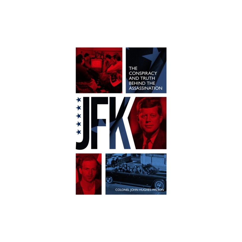 Produktbild för JFK – The Conspiracy and Truth Behind the Assassination (häftad, eng)