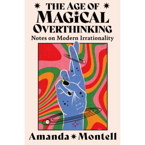 HarperCollins Publishers The Age of Magical Overthinking (inbunden, eng)