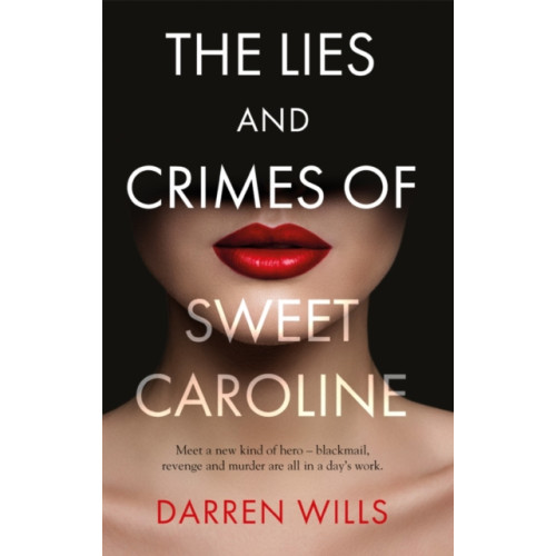 Troubador Publishing The Lies and Crimes of Sweet Caroline (häftad, eng)