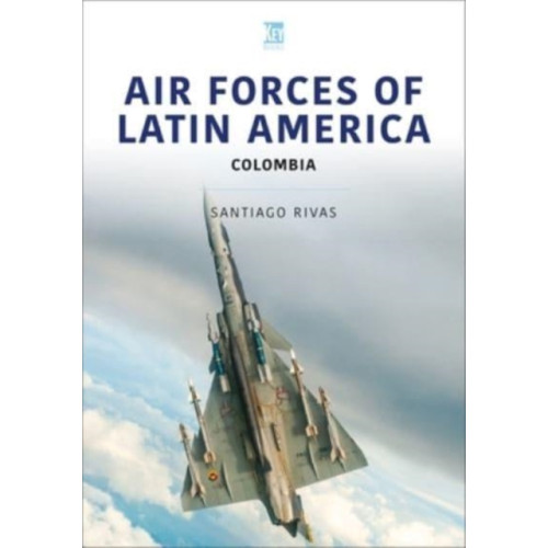 Key Publishing Ltd Air Forces of Latin America: Colombia (häftad, eng)