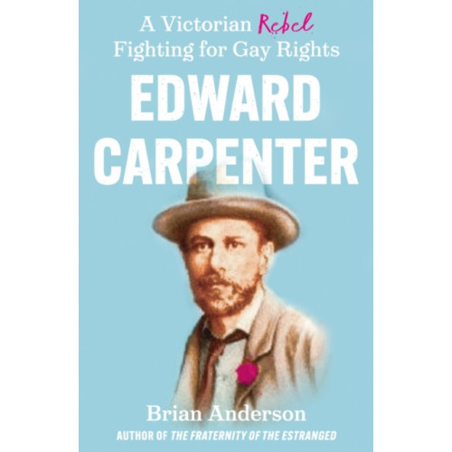 Troubador Publishing Edward Carpenter (häftad, eng)