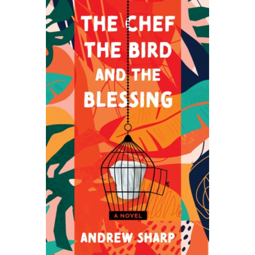 Troubador Publishing The Chef, the Bird and the Blessing (häftad, eng)