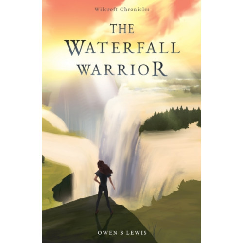 Troubador Publishing Wilcroft Chronicles: The Waterfall Warrior (häftad, eng)