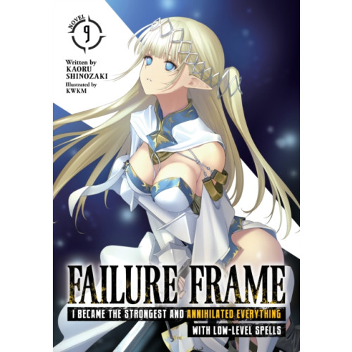 Seven Seas Entertainment, LLC Failure Frame: I Became the Strongest and Annihilated Everything With Low-Level Spells (Light Novel) Vol. 9 (häftad, eng)