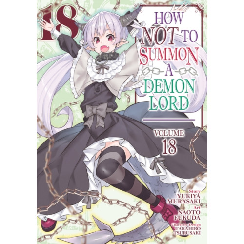 Seven Seas Entertainment, LLC How NOT to Summon a Demon Lord (Manga) Vol. 18 (häftad, eng)