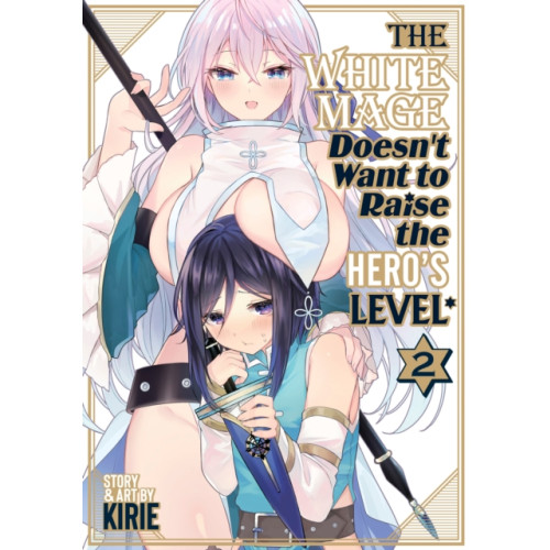 Seven Seas Entertainment, LLC The White Mage Doesn't Want to Raise the Hero's Level Vol. 2 (häftad, eng)