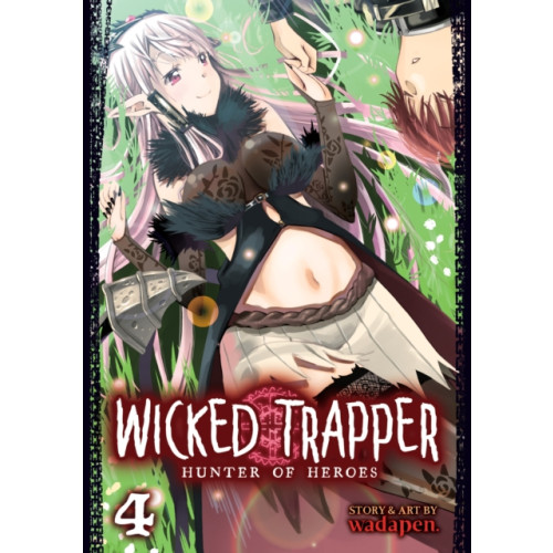 Seven Seas Entertainment, LLC Wicked Trapper: Hunter of Heroes Vol. 4 (häftad, eng)