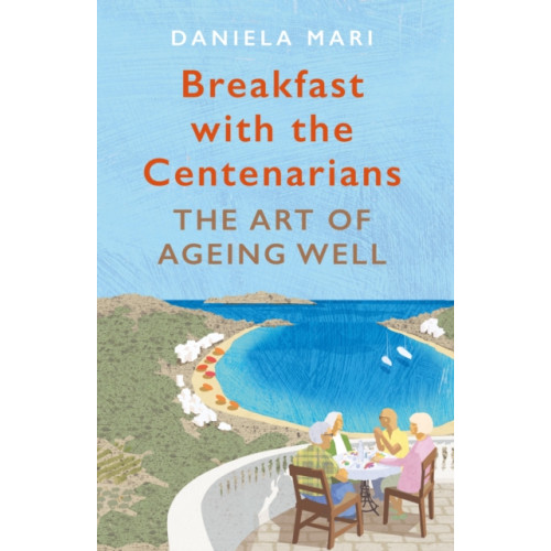 Atlantic Books Breakfast with the Centenarians (häftad, eng)