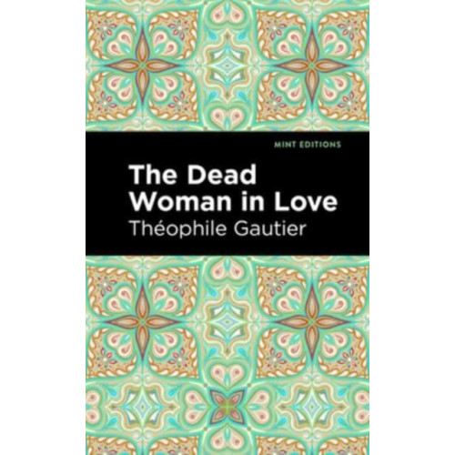 Mint Editions The Dead Woman in Love (häftad, eng)