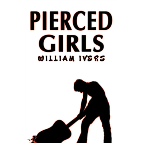 Austin Macauley Publishers LLC Pierced Girls (häftad, eng)