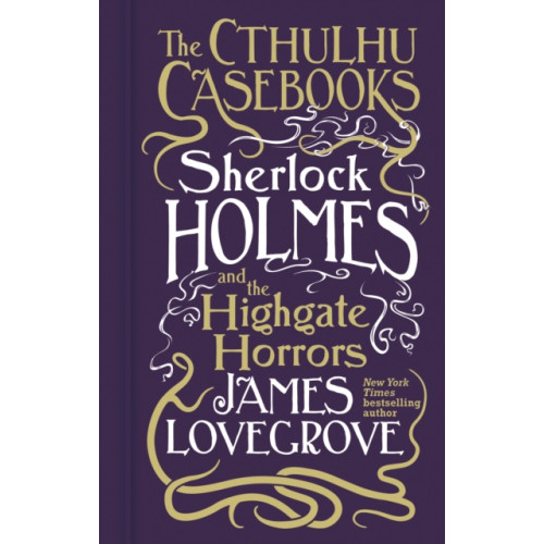 Titan Books Ltd Cthulhu Casebooks - Sherlock Holmes and the Highgate Horrors (inbunden, eng)
