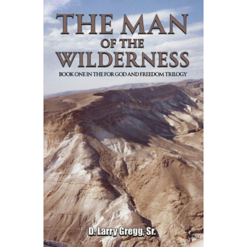 Austin Macauley Publishers LLC The Man of the Wilderness (häftad, eng)