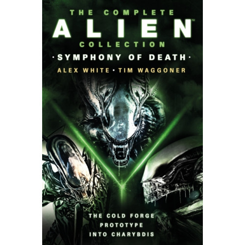 Titan Books Ltd The Complete Alien Collection: Symphony of Death (The Cold Forge, Prototype, Into Charybdis) (häftad)