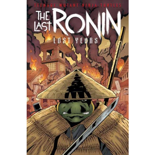 Idea & Design Works Teenage Mutant Ninja Turtles: The Last Ronin--Lost Years (inbunden, eng)