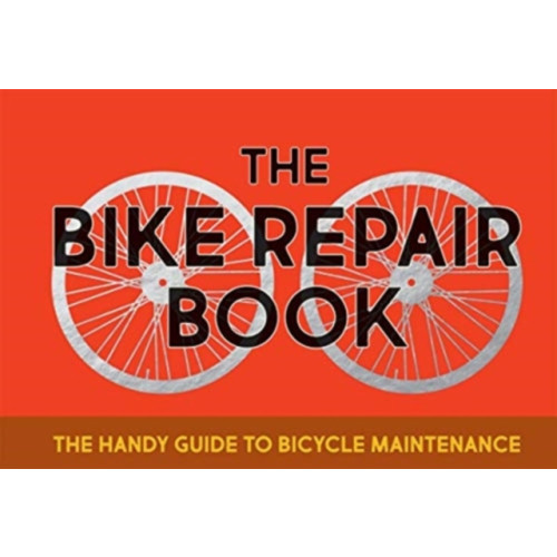 Quadrille Publishing Ltd The Bike Repair Book (inbunden, eng)