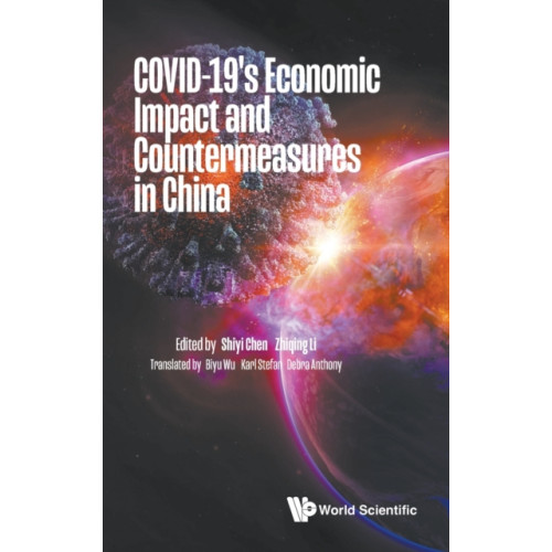 World Scientific Publishing Co Pte Ltd Covid-19's Economic Impact And Countermeasures In China (inbunden, eng)