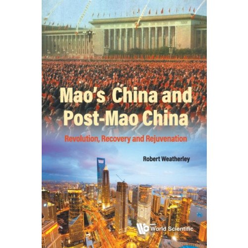 World Scientific Europe Ltd Mao's China And Post-mao China: Revolution, Recovery And Rejuvenation (häftad, eng)