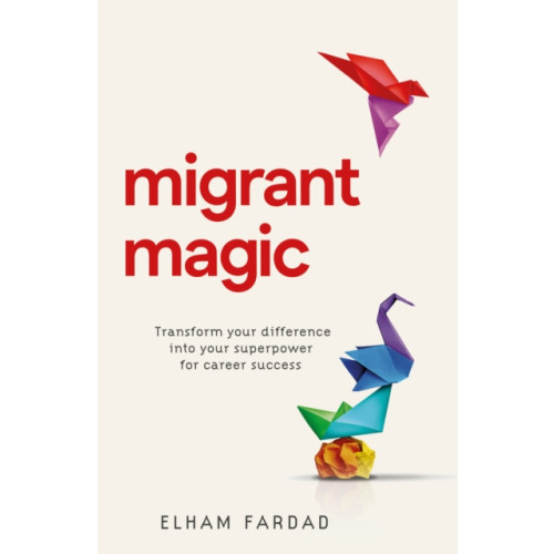 Practical Inspiration Publishing Migrant Magic (häftad, eng)