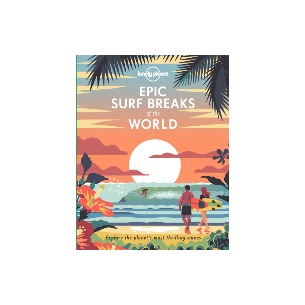 Produktbild för Lonely Planet Epic Surf Breaks of the World (inbunden, eng)