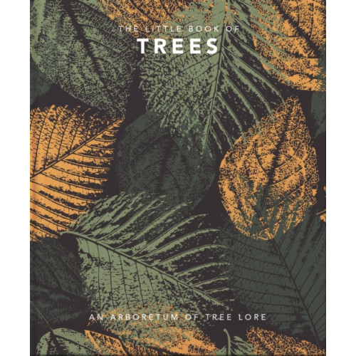 Headline Publishing Group The Little Book of Trees (inbunden, eng)