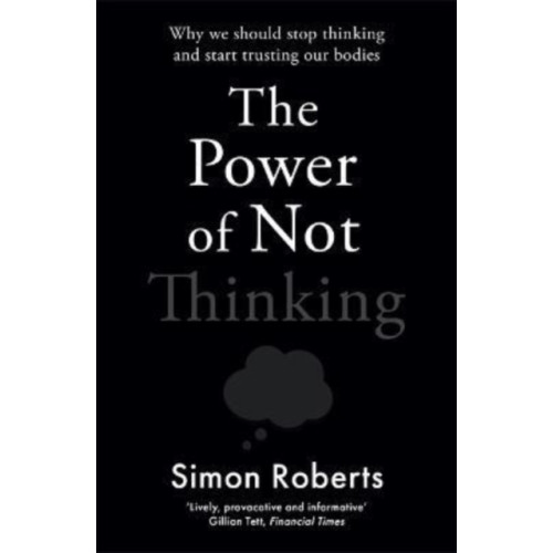 Bonnier Books Ltd The Power of Not Thinking (häftad, eng)