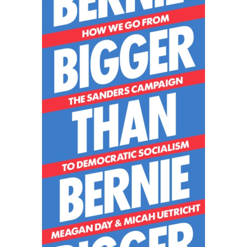 Verso Books Bigger Than Bernie (inbunden, eng)