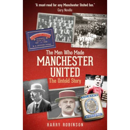 Pitch Publishing Ltd The Men Who Made Manchester United (inbunden, eng)