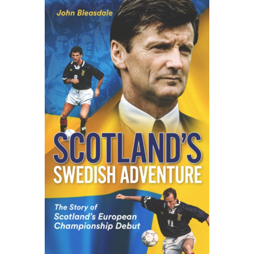 Pitch Publishing Ltd Scotland's Swedish Adventure (inbunden, eng)