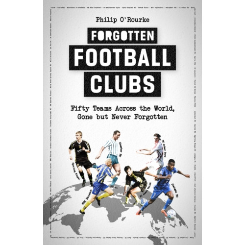 Pitch Publishing Ltd Forgotten Football Clubs (inbunden, eng)