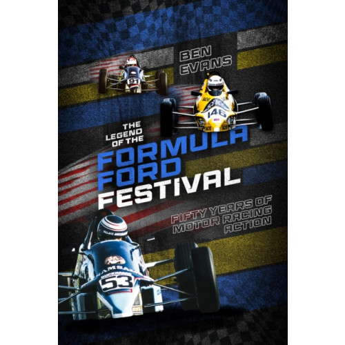 Pitch Publishing Ltd The Legend of the Formula Ford Festival (inbunden, eng)