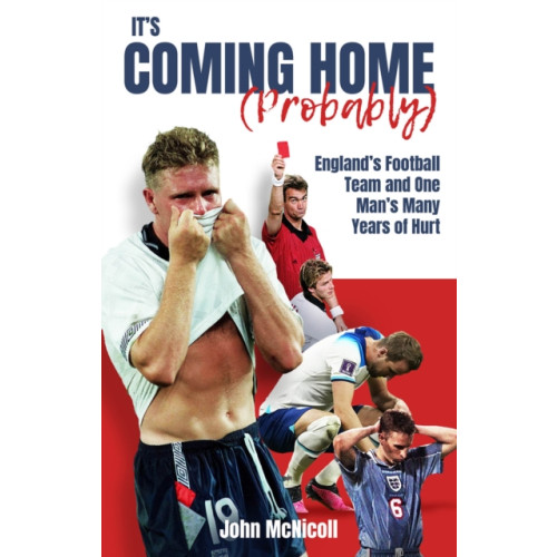 Pitch Publishing Ltd It's Coming Home (Probably) (häftad, eng)