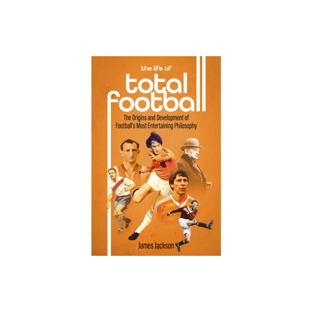 Produktbild för The Life of Total Football (inbunden, eng)