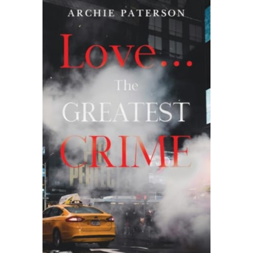 Olympia Publishers Love... The Greatest Crime (häftad, eng)