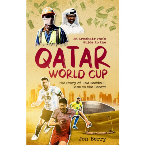 Pitch Publishing Ltd An Armchair Fan's Guide to the Qatar World Cup (häftad, eng)