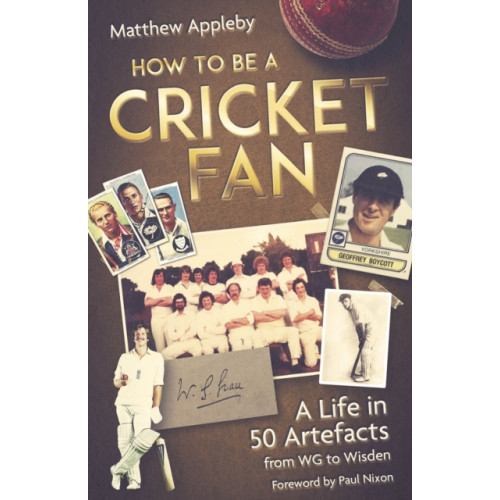 Pitch Publishing Ltd How to be a Cricket Fan (inbunden, eng)