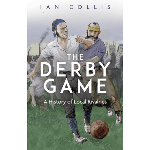 Pitch Publishing Ltd The Derby Game (häftad, eng)